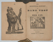 Load image into Gallery viewer, Nursery rhymes, from the royal collections + The Renowned History of Dame Trot and Her Cat + Cries of Banbury and London + Jack & Jill & Old Dame Gill. J.G.Rusher. Banbury. C.1820.