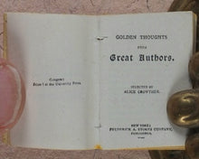 Load image into Gallery viewer, Crowther, Alice. Golden Thoughts from great authors. Frederick A. Stokes Company. New York. Circa 1900.