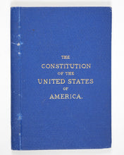 Load image into Gallery viewer, Constitution of the United States of America. With History of the Proceedings taken to celebrate the Centennial Anniversary of its framing and promulgation, September 15, 16, and 17, 1887. Murphy's Sons, Wm. F. 509 Chestnut Street. Philadelphia. 1887.