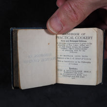 Load image into Gallery viewer, Dods, Matilda Lees. Handbook of Practical Cookery. Eyre & Spottiswoode (Bible Warehouse), Limited. 33, paternoster Row, E.C. London, Edinburgh and New York. 1906.