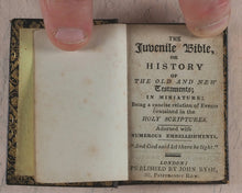 Load image into Gallery viewer, Juvenile Bible, or, History of the Old and New Testaments: in miniature: being a concise relation of events contained in the Holy Scriptures. Bysh, John. 52, Paternoster Row. London. [Circa 1819].
