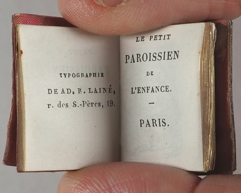 Petit Paroïssien de la Jeunesse. Lainé, Ad[olphe] R. Rue des S. Pères, 19. Paris. Circa 1840. >>MICRO-MINIATURE JUVENILE PRAYER BOOK<<