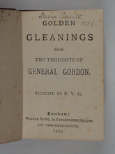 Load image into Gallery viewer, Golden Gleanings from the Thoughts of General Gordon. R.V.G. (editor). Walter Scott, 14 Paternoster Square. London and Newcastle-on-Tyne.

