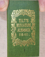 Load image into Gallery viewer, Tilt&#39;s Miniature Almanack. Various publishers. London. [1848-1870] &gt;&gt;RUN OF SCARCE COLLECTABLE ALMANACS&lt;&lt;
