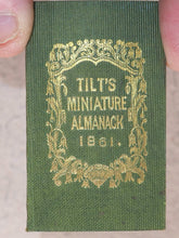 Load image into Gallery viewer, Tilt&#39;s Miniature Almanack. Various publishers. London. [1848-1870] &gt;&gt;RUN OF SCARCE COLLECTABLE ALMANACS&lt;&lt;
