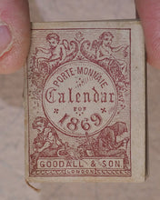 Load image into Gallery viewer, Porte-Monnaie Calender for 1869. Goodall &amp; Son. [London]. [1868].
