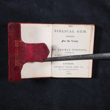 Load image into Gallery viewer, Timpson, Thomas. Biblical Gem designed for the Young. Ward, Thomas &amp; Co. London. 1834.
