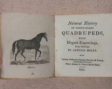 Load image into Gallery viewer, Mills, Alfred. Natural History of 48 Quadrupeds. Darton, Harvey &amp; Darton and J. Harris. London. 1815.

