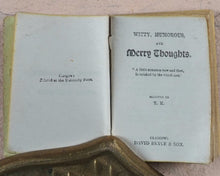 Load image into Gallery viewer, Mason, Thomas. Witty, Humorous and Merry Thoughts. Bryce, David &amp; Son. Glasgow. Circa 1883.
