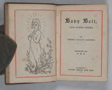 Load image into Gallery viewer, Aldrich, Thomas Bailey. Baby Bell and other poems. Bryce, David &amp; Son. Glasgow. [1884].
