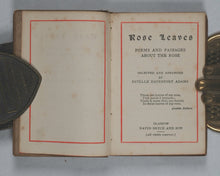 Load image into Gallery viewer, Adams, Estelle [Korner] Davenport. Rose Leaves, poems and passages about the rose. Bryce, David &amp; Son. Glasgow. [1884].
