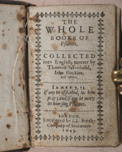 Load image into Gallery viewer, Whole booke of Psalmes Collected into English meeter by Thomas Sternhold, Iohn Hopkins, and others. I.L. for the Company of Stationers. [London]. 1643.
