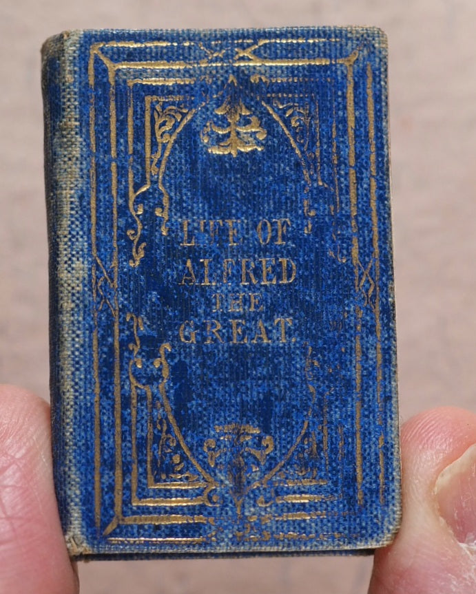 Life of Alfred the Great. Duff, C. & Co. 3 Freeman's Court, Cheapside. London. Circa 1845.