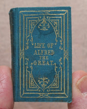 Load image into Gallery viewer, Life of Alfred the Great. Petter, G.E. 102 Cheapside. J. Johnstone, Paternoster Row and Edinburgh. [London]. Circa 1840.
