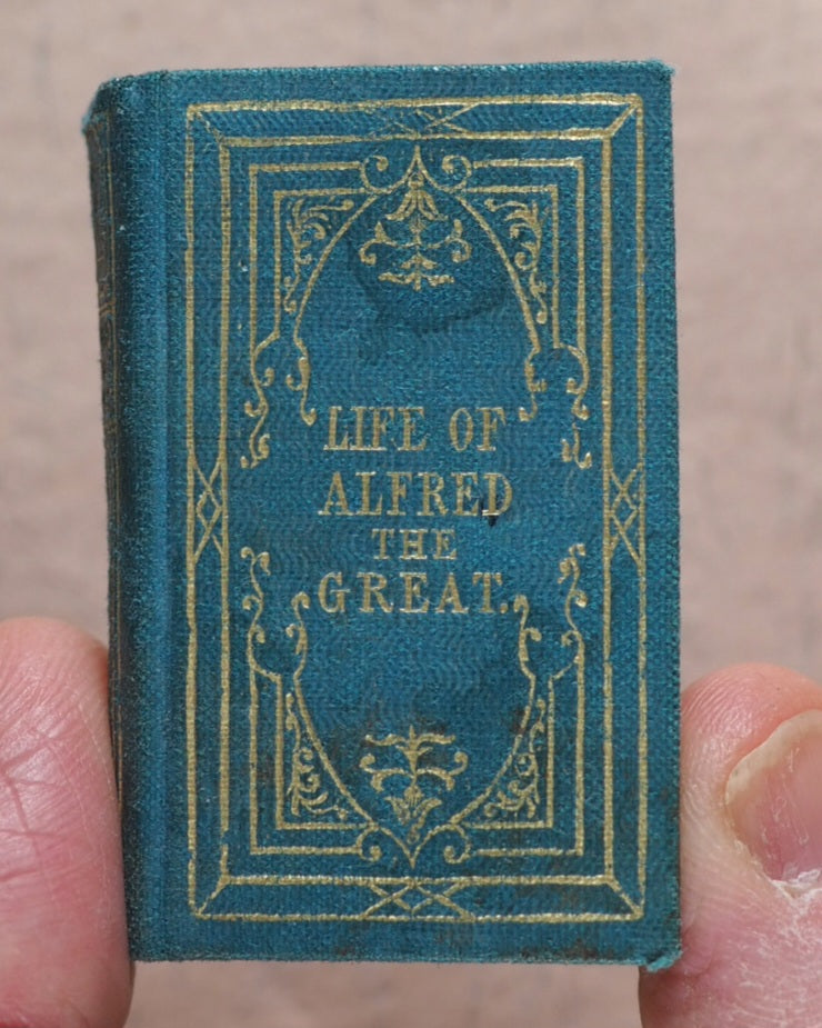 Life of Alfred the Great. Petter, G.E. 102 Cheapside. J. Johnstone, Paternoster Row and Edinburgh. [London]. Circa 1840.
