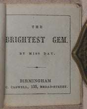 Load image into Gallery viewer, Day, Miss. Brightest Gem, The. Caswell, C[harles]. 135, Broad Street, Birmingham. [1845?].

