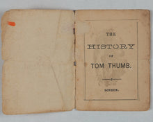 Load image into Gallery viewer, History of Tom Thumb, The. [unknown printer or publisher]. London. Circa 1820.
