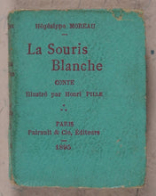 Load image into Gallery viewer, Moreau, Hégésippe. La Souris blanche, conte illustré par Henri Pille. Pairault &amp; Cie. Paris. 1895.
