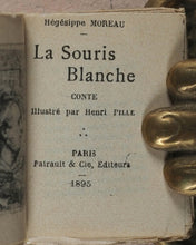 Load image into Gallery viewer, Moreau, Hégésippe. La Souris blanche, conte illustré par Henri Pille. Pairault &amp; Cie. Paris. 1895.
