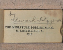 Load image into Gallery viewer, Omar Khayyam. Rubaiyat of Omar Khayyam. Miniature Publishing Co. St. Louis, MO [Missouri]. 1910.
