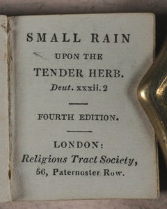 Small Rain Upon the Tender Herb Deut. xxxii. 2. Religious Tract Society. London. Circa 1834. 4th edition.