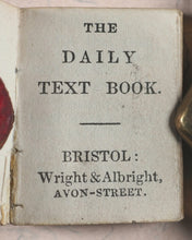 Load image into Gallery viewer, Daily Text Book. Wright &amp; Albright, Avon Street. Bristol. [between 1840 and 1850].
