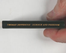Load image into Gallery viewer, Jefferson, Thomas. Science and Freedom. St. Onge, Achille J. Worcester, MA. 1964.
