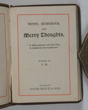 Load image into Gallery viewer, M[ason], T[homas]. Witty, Humorous and Merry Thoughts. Bryce, David and Son. Glasgow. Circa 1885.
