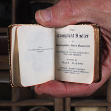 Load image into Gallery viewer, Compleat Angler or the Contemplative Man&#39;s Recreation. Being a Discourse of Rivers, Fish-ponds, Fish and Fishing.&gt;&gt;MINIATURE BOOK&lt;&lt; Walton, Izaak. C.1900
