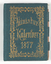 Load image into Gallery viewer, Miniatur-Kalender für das Jahr 1877 mit Versen Von Carl Faust. Fünster Jahrgang. Reges, B. [Johann Andreas Benjamin]. Frankfurt. [1876].

