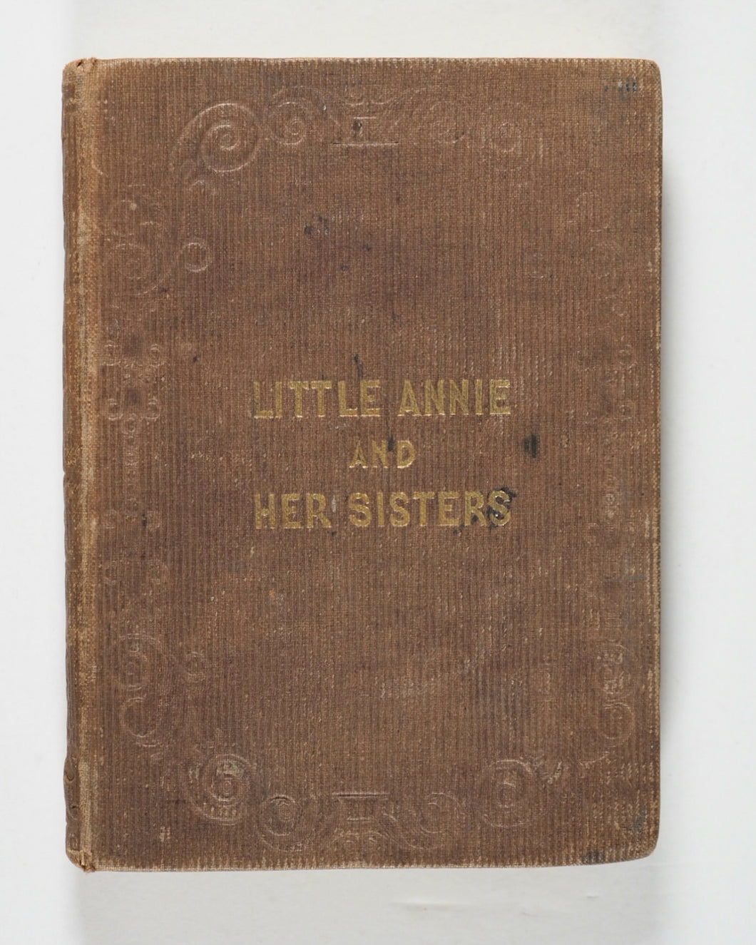 E. W. H. Little Annie and her Sisters. Masters, J[oseph], 33 Aldersgate Street. London. 1839.