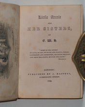 Load image into Gallery viewer, E. W. H. Little Annie and her Sisters. Masters, J[oseph], 33 Aldersgate Street. London. 1839.
