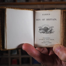 Load image into Gallery viewer, Famous Men of Britain. &gt;&gt;MINIATURE BOOK&lt;&lt; Publication Date: 1845 CONDITION: VERY GOOD
