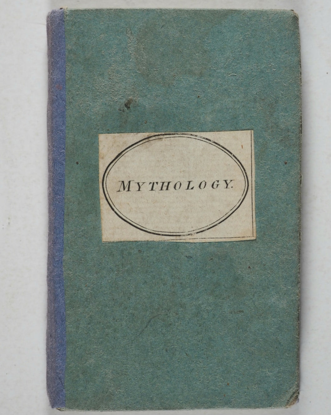 Mythology, or, Fabulous histories of the heathen deities. John Wallis, Ludgate Street. Printed by T. Gillet. 1803.