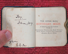 Load image into Gallery viewer, Royal Bijou Birthday Book. Selection from the Poetical Works of Shakespeare, Wordsworth, Hood, Tennyson, Moore, Burns, Cowper, Scott, Goldsmith, Hemans, Byron, Milton. Eyre &amp; Spottiswoode. Ltd., 33, Paternoster Row, E.C. London. 1901.
