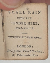 Load image into Gallery viewer, Small Rain Upon the Tender Herb Deut. xxxii. 2. Religious Tract Society. [London]. Circa 1852.
